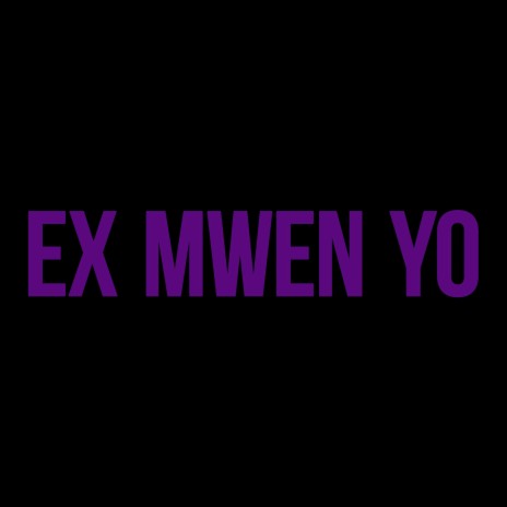 Ex Mwen Yo ft. Orphelin
