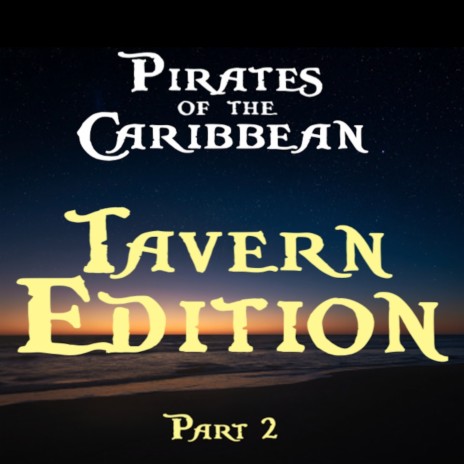 Pirates Of The Caribbean (Tavern Edition: Part 2)