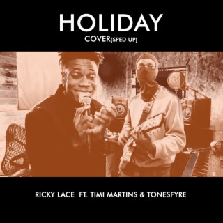 Rema Holiday (Sped Up Cover) ft. Timi Martins & Tonesfyre lyrics | Boomplay Music