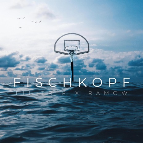 fischkopf ft. Trip | Boomplay Music