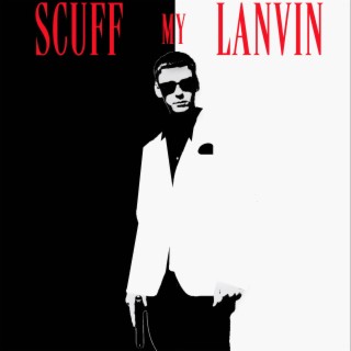 Scuff my Lanvin (Radio Edit) lyrics | Boomplay Music