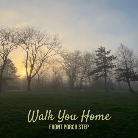 Walk You Home | Boomplay Music