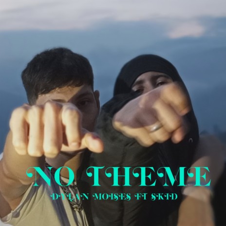 No Theme ft. Dylan Moises | Boomplay Music