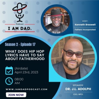 What Does Hip Hop Lyrics Have to Say About Fatherhood w/ Dr. J. L. Adolph