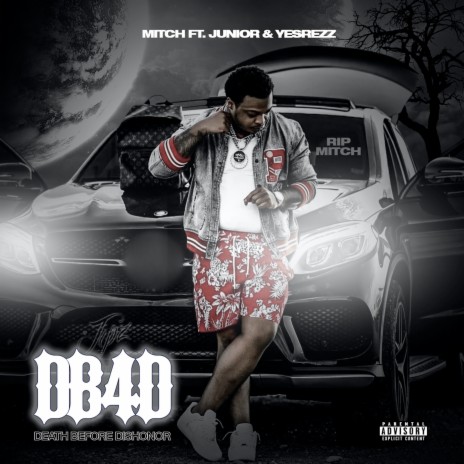 DB4D (Death Before Dishonor) ft. Junior & YesRezz