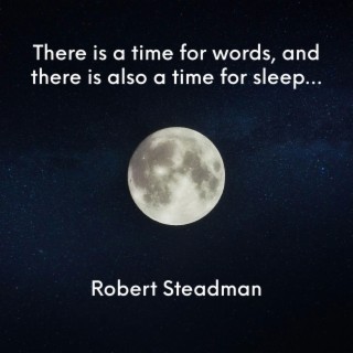 There is a time for words, and there is also a time for sleep...