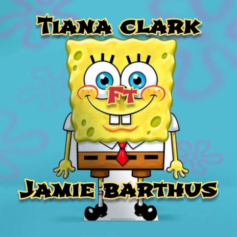 SpongeBob ft. Tiana Clark | Boomplay Music