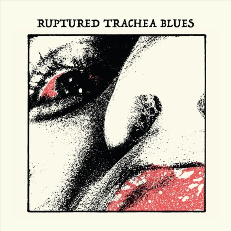 Ruptured Trachea Blues | Boomplay Music