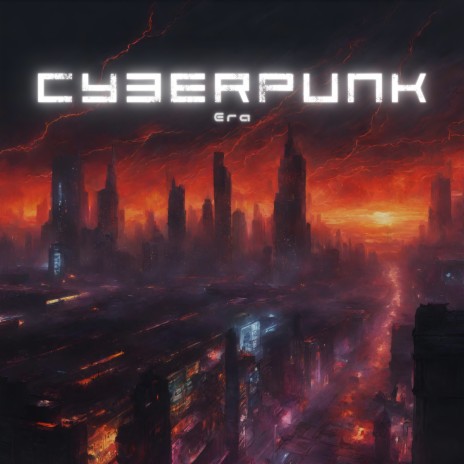 Cyberpunk Era | Boomplay Music