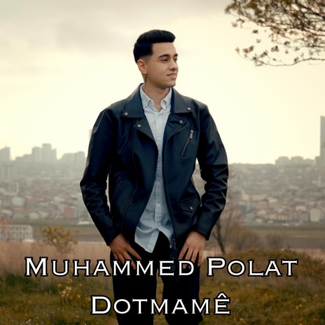 Dotmamê ft. Muhammed Polat | Boomplay Music