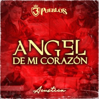 Angel De Mi Corazón (Acustica)