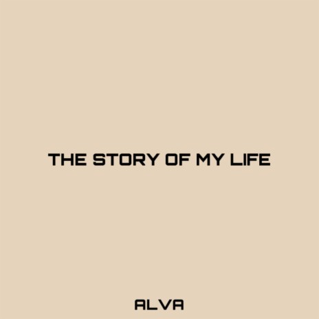 The Story Of My Life | Boomplay Music