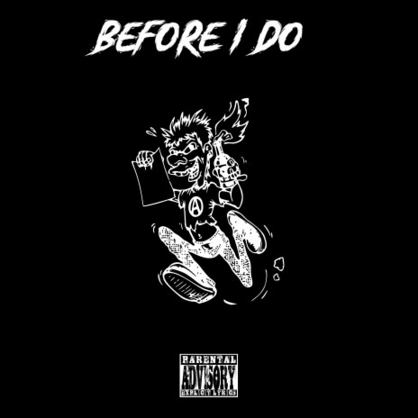 BEFORE I DO ft. Datboygood
