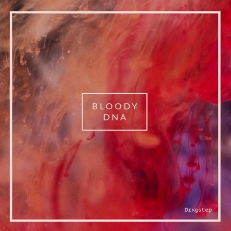 Bloody DNA | Boomplay Music