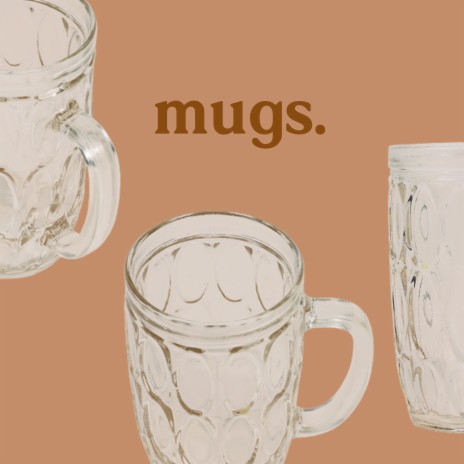 Mugs | Boomplay Music