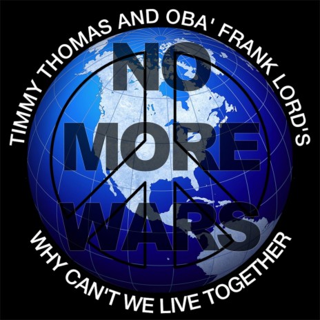 Why Can't We Live Together (No More Wars) (The Dream Mix) ft. Obá Frank Lord's | Boomplay Music