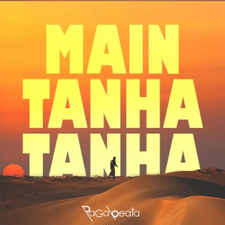 Main Tanha Tanha