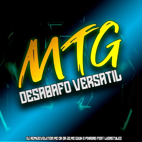 MTG DESABAFO VERSATIL ft. MC CR DA ZO, MC GUUH O PIXADÃO & LucaStyles | Boomplay Music