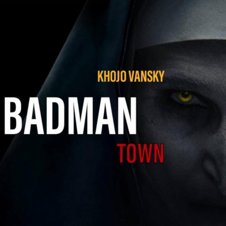 BADMAN TOWN | Boomplay Music