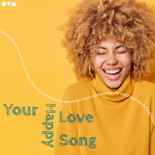 Your Happy Love Song