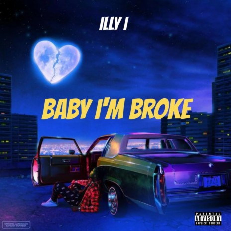 Baby I'm Broke (I Ain't Got Shit You Need) | Boomplay Music