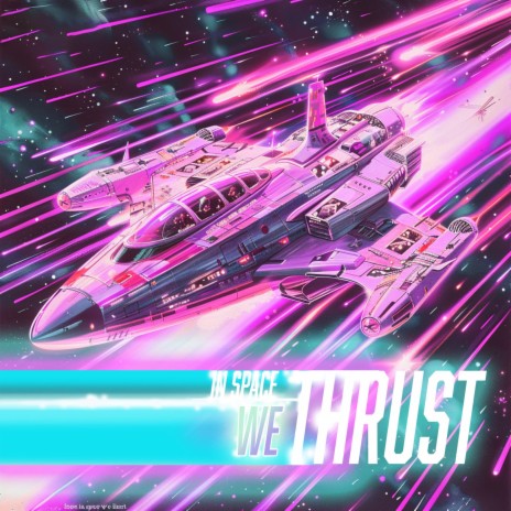In space we thrust