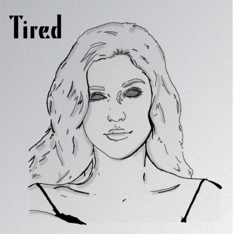 Tired | Boomplay Music