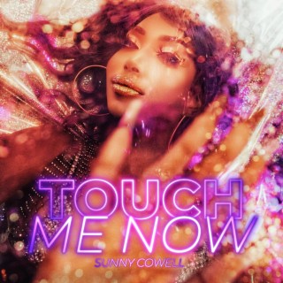 Touch Me Now lyrics | Boomplay Music