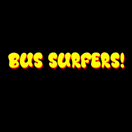 Bus surfers! ft. mrkstr | Boomplay Music