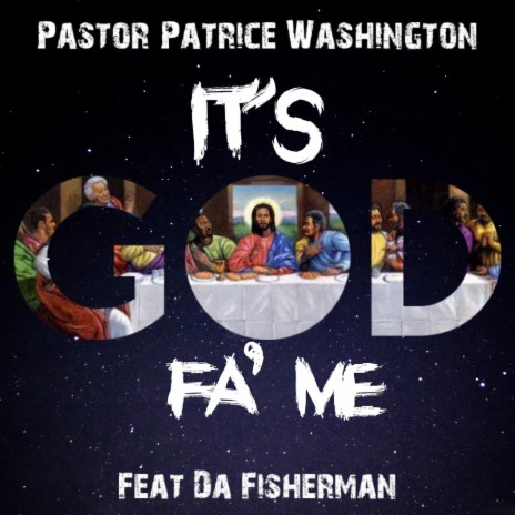 It's God Fa' Me ft. Da Fisherman