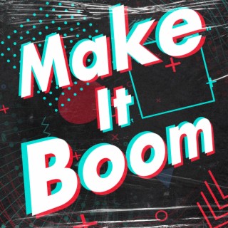 Make It Boom