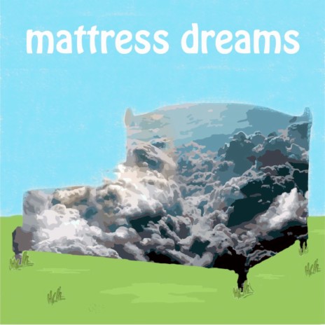 Mattress Dreams ft. DANDY | Boomplay Music