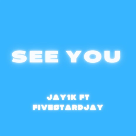 See You ft. Fivestardjay | Boomplay Music