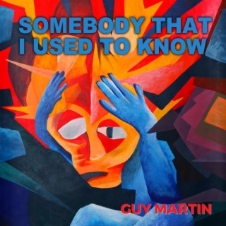 Somebody That I Used To Know