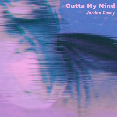 Outta My Mind | Boomplay Music