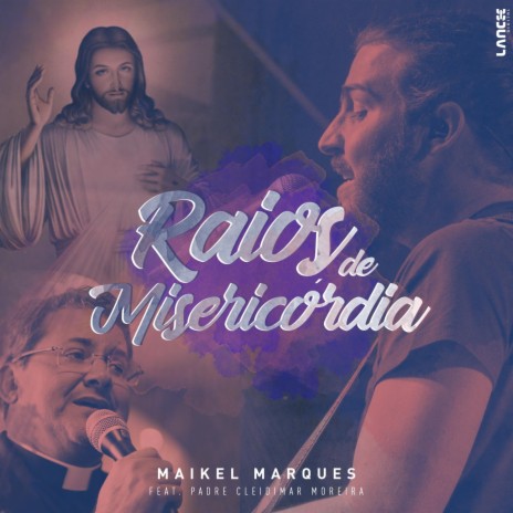 Raios de Misericórdia (feat. Padre Cleidimar Moreira) | Boomplay Music