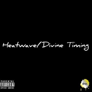 Heatwave/Divine Timing