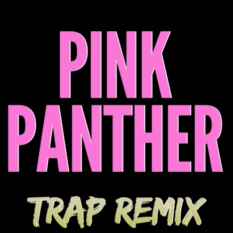 Pink Panther (Trap Remix) | Boomplay Music