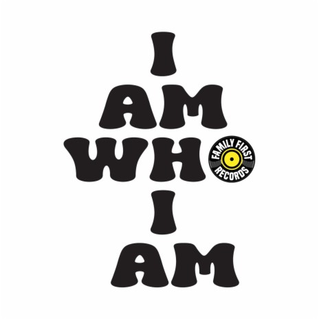 I Am Who I Am (On the Fam) | Boomplay Music
