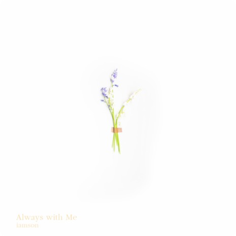 Always With Me (Song for Anxiety) | Boomplay Music