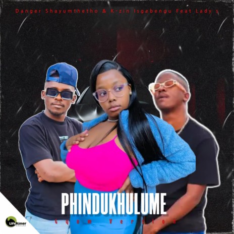 Phindukhulume (Gqom Version) ft. Lady S | Boomplay Music