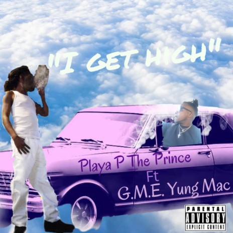 I GET HIGH ft. G.M.E Yung Mac | Boomplay Music