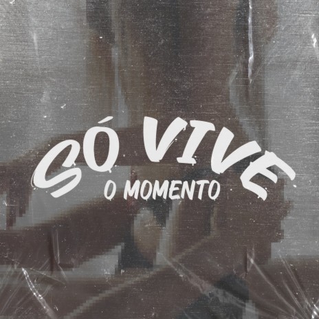 Só Vive o Momento ft. MC MENOR DA ZO & MC KETY | Boomplay Music