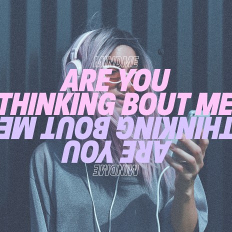 Are You Thinking Bout Me ft. Emmi | Boomplay Music