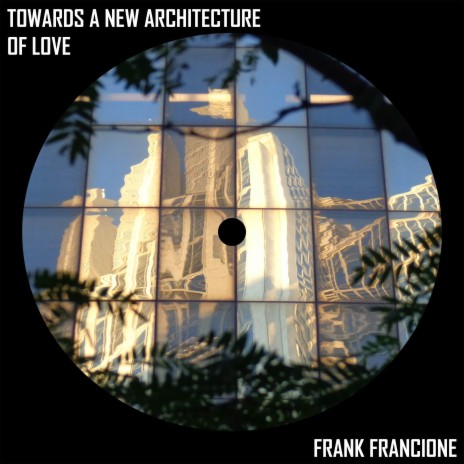 Towards A New Architecture Of Love | Boomplay Music