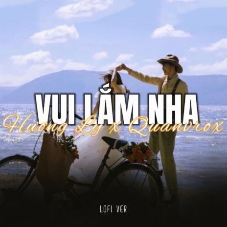 Vui Lắm Nha (Lofi) ft. Hương Ly | Boomplay Music