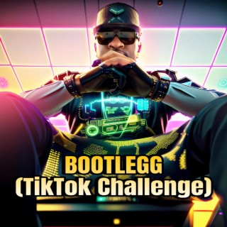 Bootlegg (TikTok Challenge)
