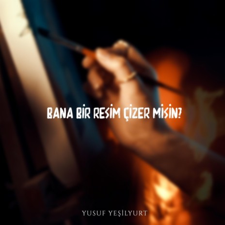 Bana Bir Resim Çizer misin ? | Boomplay Music