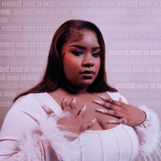 need me a me lyrics | Boomplay Music