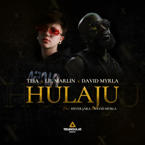 Hulaju (Prod. Hever Jara & Myrla) ft. Lil Marlin & David Myrla | Boomplay Music